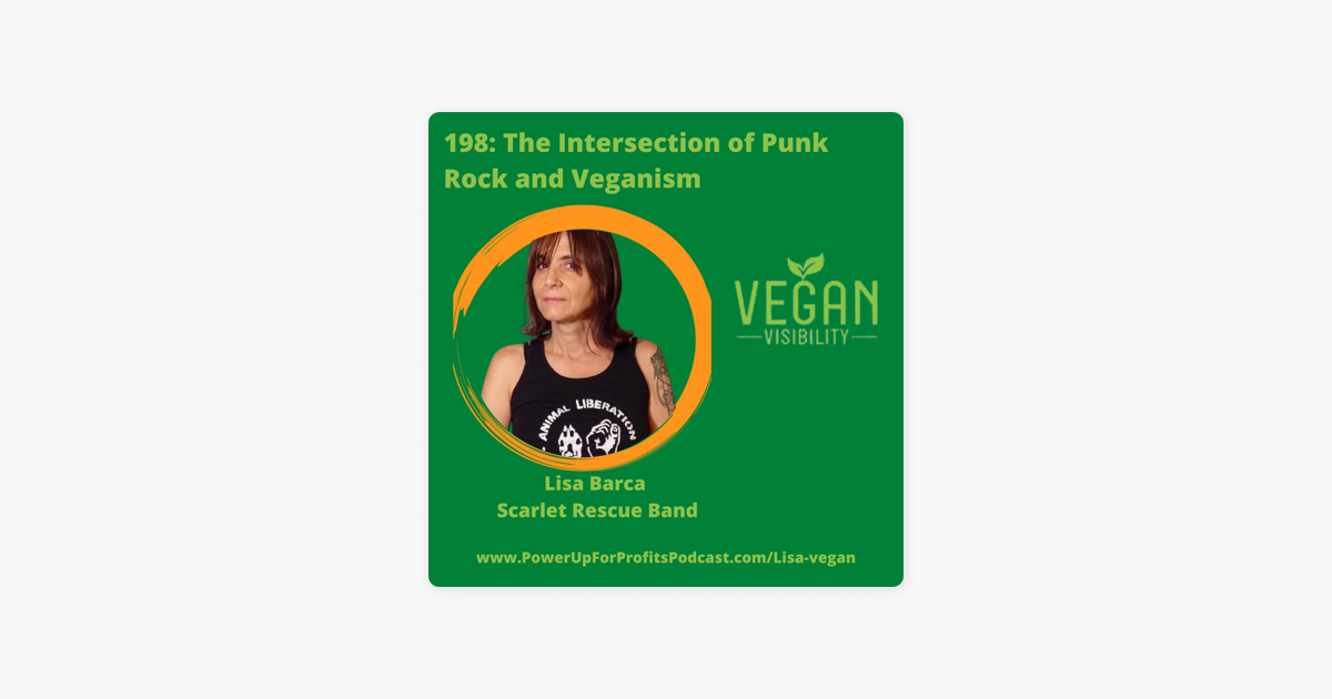 ‎Vegan Visibility: The Intersection of Punk Rock and Veganism with Lisa Barca on Apple Podcasts